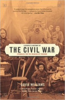 A People’s History of the Civil War: Struggles for the Meaning of Freedom