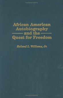 African American Autobiography and the Quest for Freedom: (Contributions in Afro-American and African Studies)