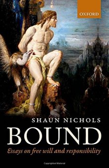 Bound : essays on free will and responsibility