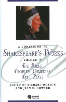 A Companion to Shakespeare's Works, Volume 4: The Poems, Problem Comedies, Late Plays
