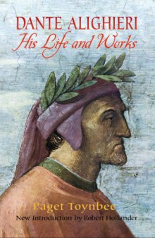 Dante Alighieri, his life and works