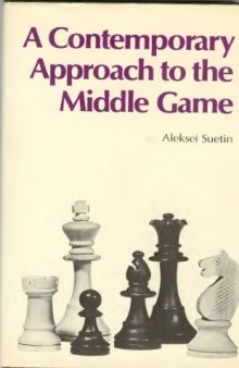 A Contemporary Approach to the Middle Game (Batsford chess books)