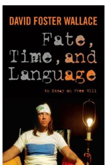 Fate, Time, and Language: An Essay on Free Will  