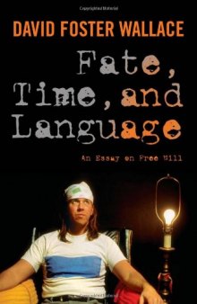 Fate, Time, and Language: An Essay on Free Will