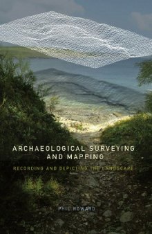 Archaeological Surveying and Mapping: Recording and Depicting the Landscape  