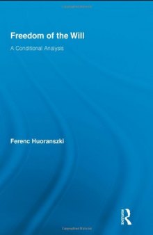 Freedom of the Will: A Conditional Analysis (Routledge Studies in Metaphysics)