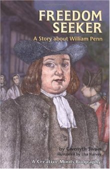 Freedom Seeker: A Story About William Penn (Creative Minds Biographies)