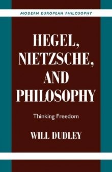 Hegel, Nietzsche, and Philosophy Thinking Freedom