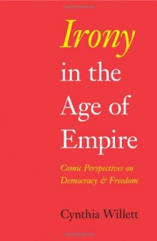 Irony in the age of empire : comic perspectives on democracy and freedom