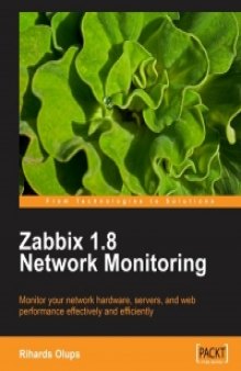 Zabbix 1.8 Network Monitoring: Monitor your network's hardware, servers, and web performance effectively and efficiently