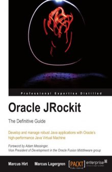 Oracle JRockit, The Definitive Guide: Develop and manage robust Java applications with Oracle's high-performance Java Virtual Machine