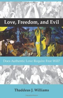 Love, freedom and evil : does authentic love require free will?