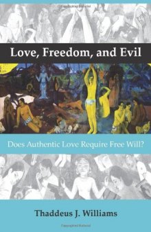 Love, Freedom, and Evil: Does Authentic Love Require Free Will?