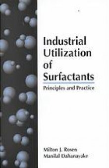 Industrial utilization of surfactants : principles and practice