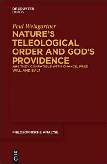 Nature's Teleological Order and God's Providence. Are they compatible with change, free will, and evil?