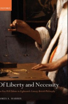 Of Liberty and Necessity: The Free Will Debate in Eighteenth-Century British Philosophy 