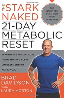 The Stark Naked 21-Day Metabolic Reset: Effortless Weight Loss, Rejuvenating Sleep, Limitless Energy, More Mojo