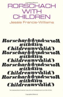 Rorschach with Children. A Comparative Study of the Contribution Made by the Rorschach and Other Projective Techniques to Clinical Diagnosis in Work with Children