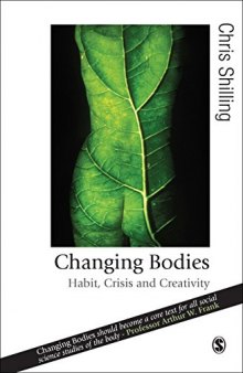 Changing Bodies: Habit, Crisis and Creativity