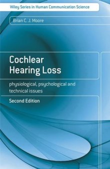 Cochlear Hearing Loss: Physiological, Psychological and Technical Issues, Second Edition