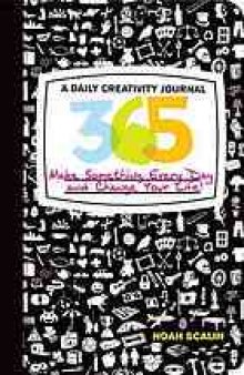 365 : a daily creativity journal : make something every day and change your life!