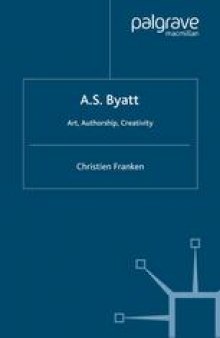 A. S. Byatt: Art, Authorship and Creativity