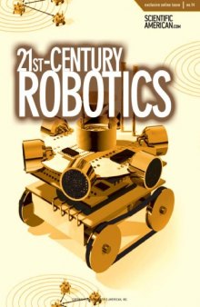 21st Century Robotics (Scientific American Special Online Issue No. 14) 