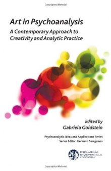 Art in Psychoanalysis: A Contemporary Approach to Creativity and Analytic Practice