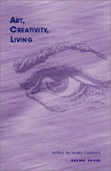 Art, Creativity, Living (Winnicott Studies Monograph Series)  