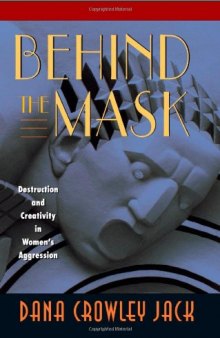 Behind the Mask: Destruction and Creativity in Women's Aggression