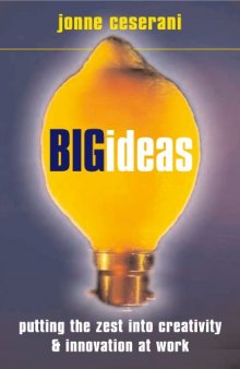 Big Ideas: Putting the Zest Into Creativity and Innovation at Work