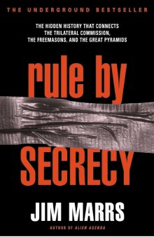 Rule by secrecy: the hidden history that connects the Trilateral Commission, the Freemasons, and the Great Pyramids