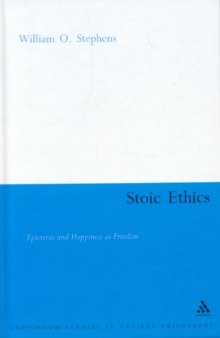 Stoic Ethics: Epictetus and Happiness as Freedom (Continuum Studies in Ancient Philosophy)