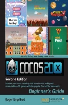 Cocos2d-x by Example, 2nd Edition: Unleash your inner creativity and learn how to build great cross-platform 2D games with the popular Cocos2d-x framework