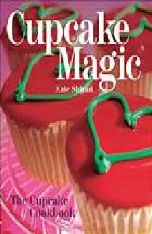 Cupcake magic : [little cakes with attitude]