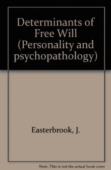 The Determinants of Free Will. A Psychological Analysis of Responsible, Adjustive Behavior
