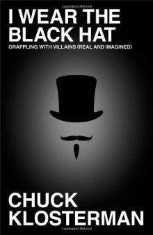 I Wear the Black Hat: Grappling with Villains