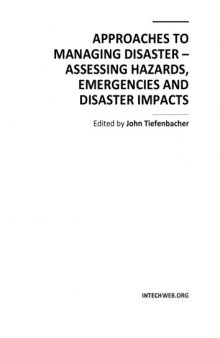 Approaches to managing disaster : assessing hazards, emergencies and disaster impacts
