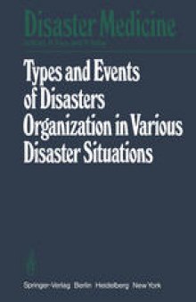 Types and Events of Disasters Organization in Various Disaster Situations: Proceedings of the International Congress on Disaster Medicine, Mainz 1977 Part I