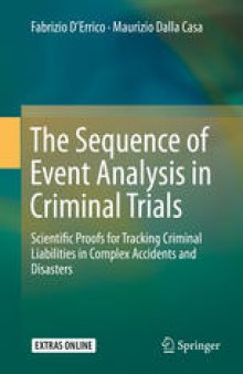 The Sequence of Event Analysis in Criminal Trials: Scientific Proofs for Tracking Criminal Liabilities in Complex Accidents and Disasters