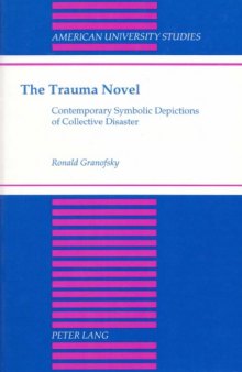 The Trauma Novel : Contemporary Symbolic Depictions of Collective Disaster