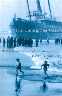 The Unforgiving Coast: Maritime Disasters of the Pacific Northwest