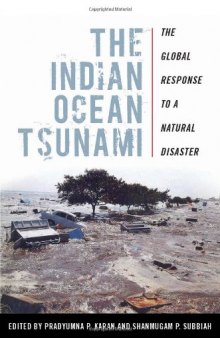 The Indian Ocean Tsunami: The Global Response to a Natural Disaster  