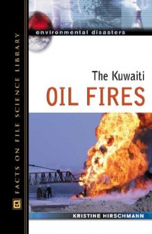 The Kuwaiti Oil Fires (Environmental Disasters)
