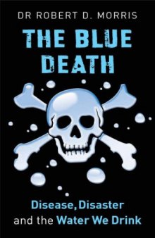 The Blue Death: Disease, Disaster, and the Water We Drink  
