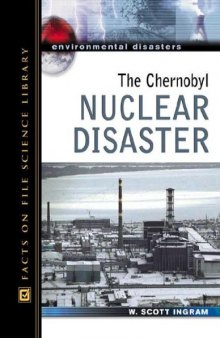 The Chernobyl Nuclear Disaster (Environmental Disasters)