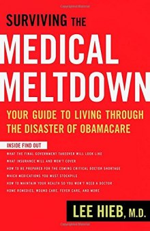 Surviving the Medical Meltdown: Your Guide to Living Through the Disaster of Obamacare