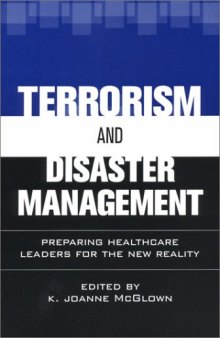 Terrorism and Disaster Management: Preparing Healthcare Leaders for the New Reality  