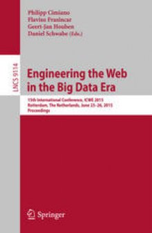 Engineering the Web in the Big Data Era: 15th International Conference, ICWE 2015, Rotterdam, The Netherlands, June 23-26, 2015, Proceedings