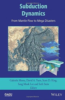 Subduction dynamics : from mantle flow to mega disasters